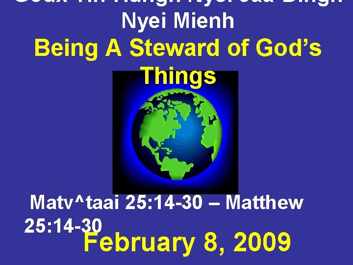 Goux Tin-Hungh Nyei Jaa-Dingh Nyei Mienh Being A Steward of God’s Things Matv^taai 25: