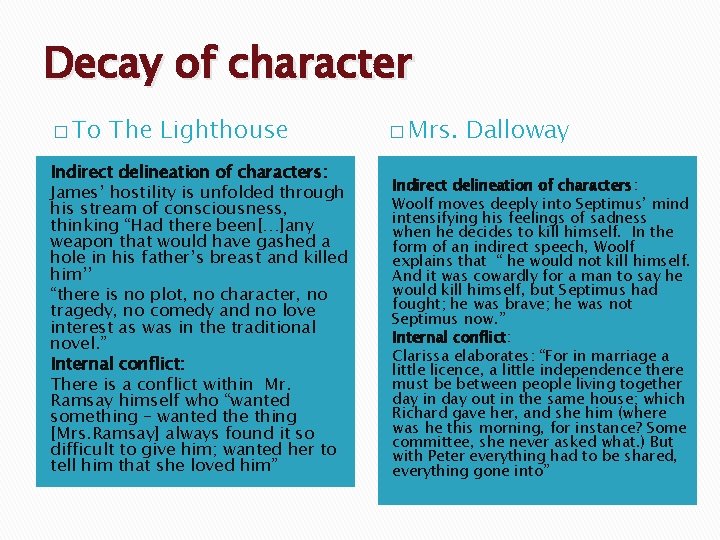 Decay of character � To The Lighthouse Indirect delineation of characters: James’ hostility is