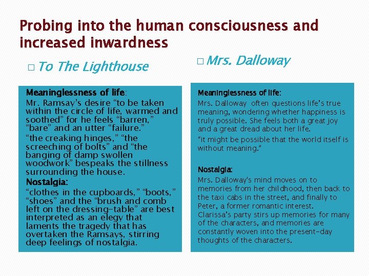 Probing into the human consciousness and increased inwardness � To The Lighthouse Meaninglessness of