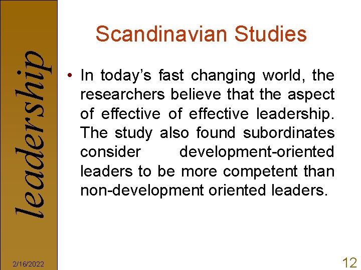 leadership Scandinavian Studies 2/16/2022 • In today’s fast changing world, the researchers believe that