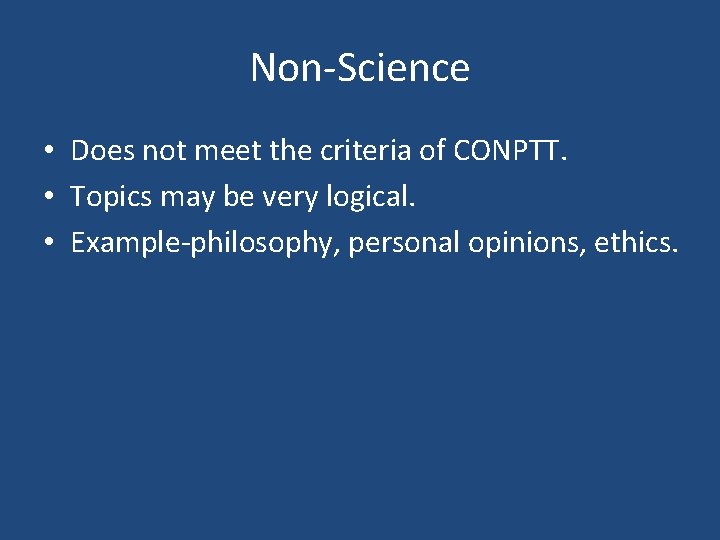 Non-Science • Does not meet the criteria of CONPTT. • Topics may be very