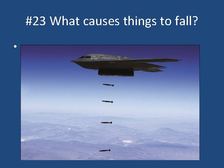 #23 What causes things to fall? • 