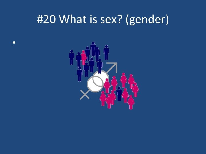 #20 What is sex? (gender) • 