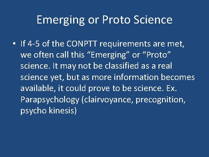 Emerging or Proto Science • If 4 -5 of the CONPTT requirements are met,