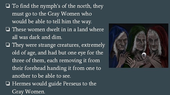 ❏ To find the nymph’s of the north, they must go to the Gray