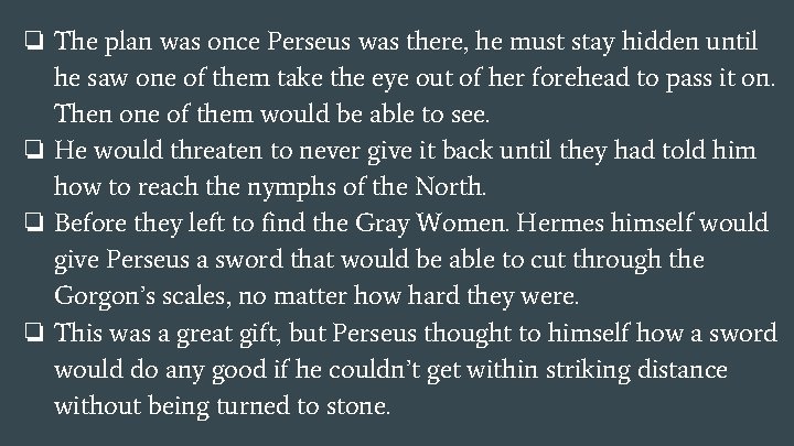 ❏ The plan was once Perseus was there, he must stay hidden until he