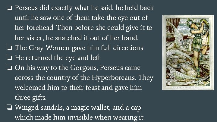 ❏ Perseus did exactly what he said, he held back until he saw one