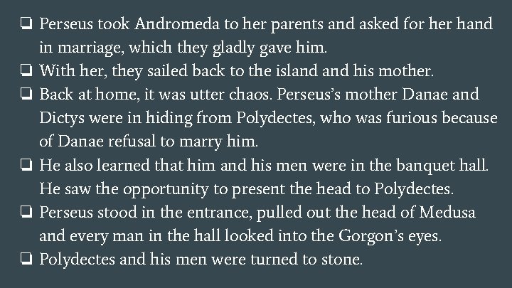 ❏ Perseus took Andromeda to her parents and asked for her hand in marriage,
