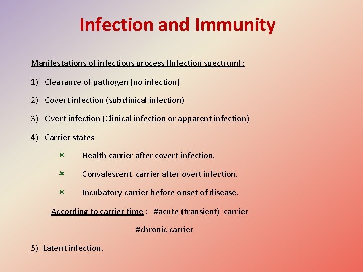 Infection and Immunity Manifestations of infectious process (Infection spectrum): 1) Clearance of pathogen (no