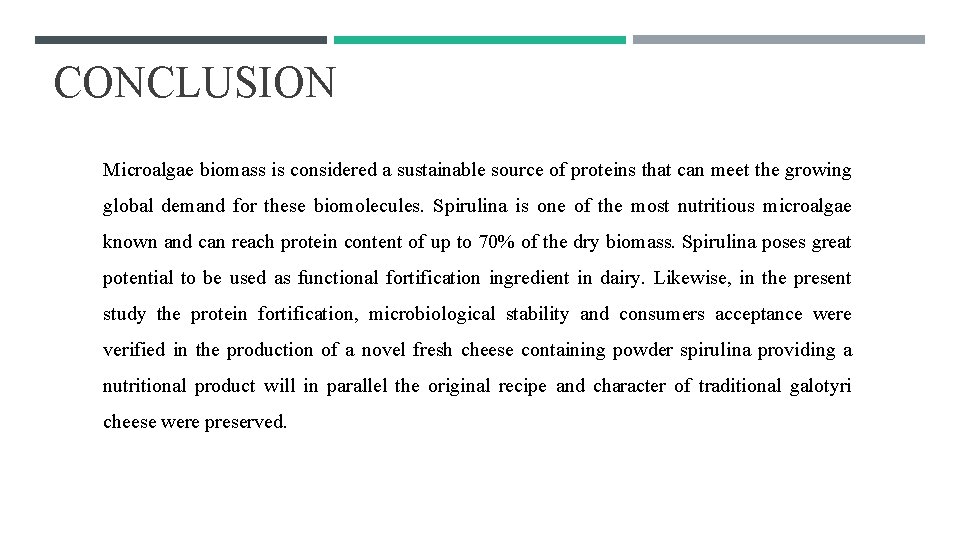 CONCLUSION Microalgae biomass is considered a sustainable source of proteins that can meet the