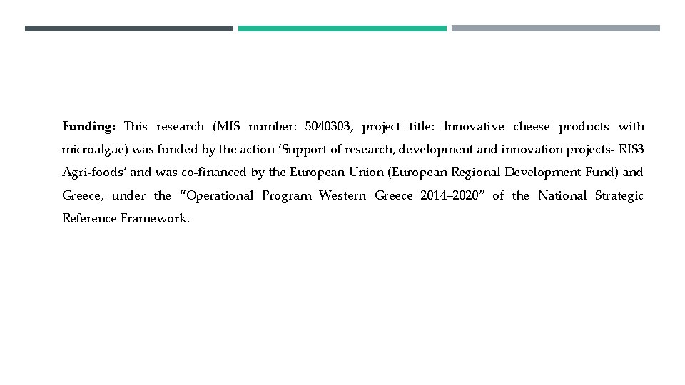 Funding: This research (MIS number: 5040303, project title: Innovative cheese products with microalgae) was