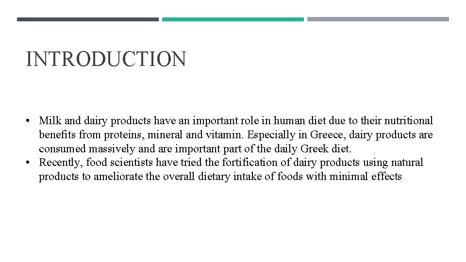 INTRODUCTION • Milk and dairy products have an important role in human diet due