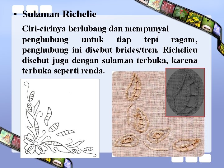  • Sulaman Richelie Ciri-cirinya berlubang dan mempunyai penghubung untuk tiap tepi ragam, penghubung