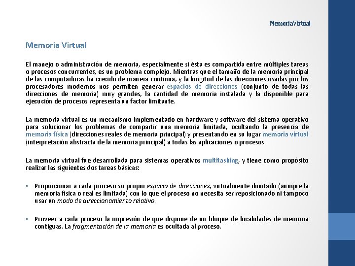 Memoria Virtual El manejo o administración de memoria, especialmente si ésta es compartida entre