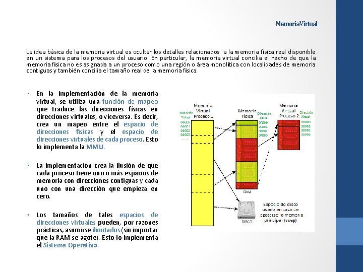 Memoria Virtual La idea básica de la memoria virtual es ocultar los detalles relacionados