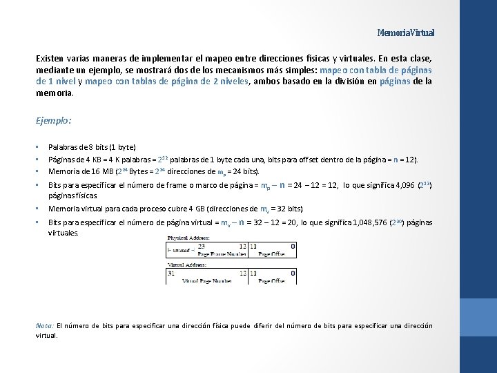 Memoria Virtual Existen varias maneras de implementar el mapeo entre direcciones físicas y virtuales.