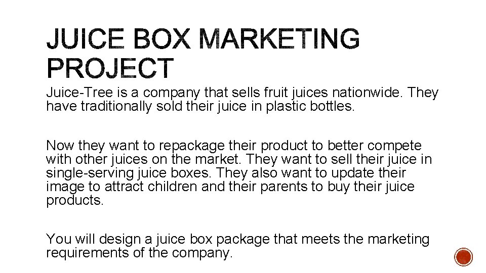 Juice-Tree is a company that sells fruit juices nationwide. They have traditionally sold their