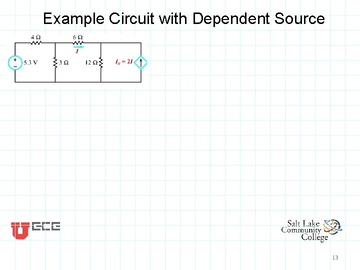 Example Circuit with Dependent Source 13 Example Circuit with Dependent Source 13