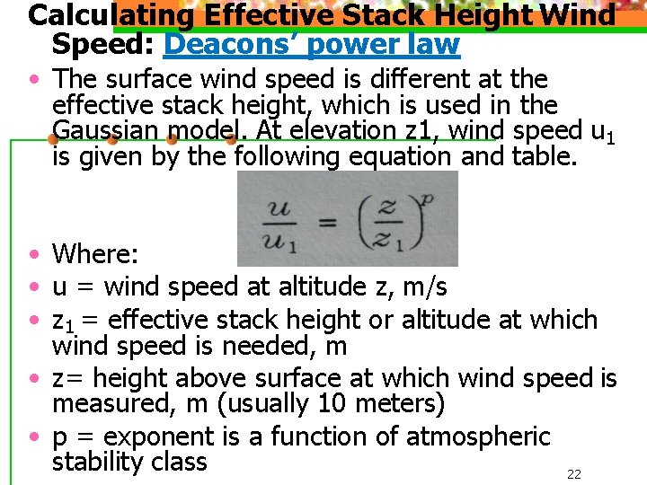 Calculating Effective Stack Height Wind Speed: Deacons’ power law • The surface wind speed