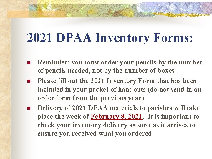 2021 DPAA Inventory Forms: n n n Reminder: you must order your pencils by