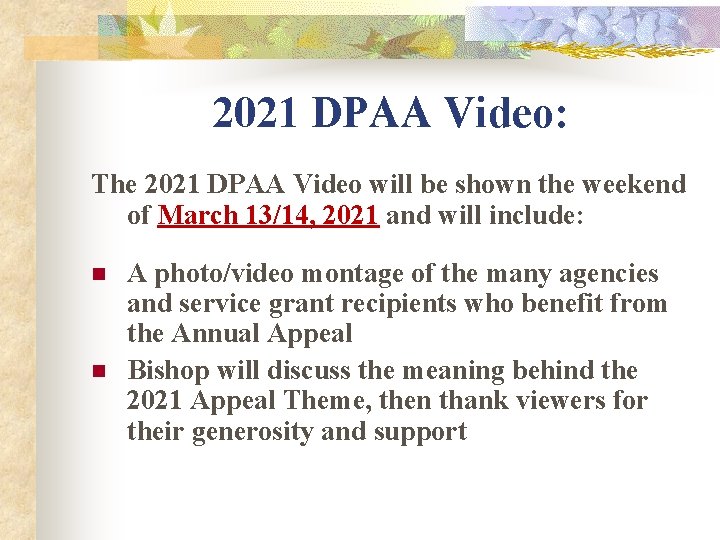 2021 DPAA Video: The 2021 DPAA Video will be shown the weekend of March