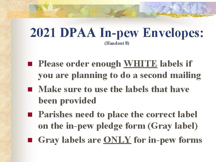 2021 DPAA In-pew Envelopes: (Handout 8) n n Please order enough WHITE labels if