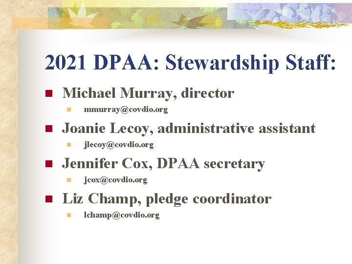 2021 DPAA: Stewardship Staff: n Michael Murray, director n n Joanie Lecoy, administrative assistant