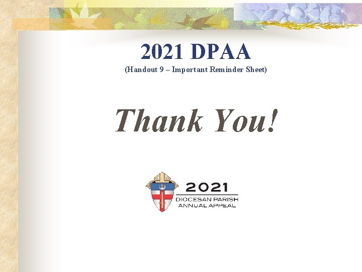 2021 DPAA (Handout 9 – Important Reminder Sheet) Thank You! 