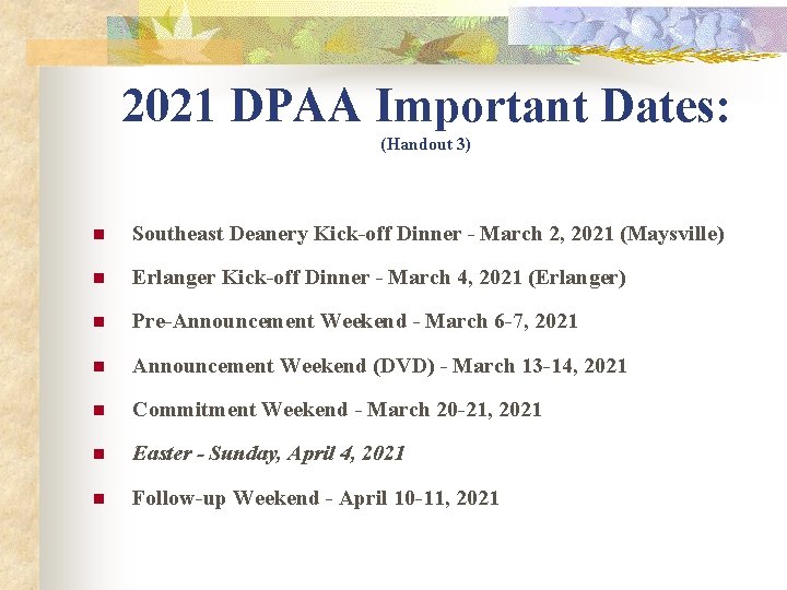 2021 DPAA Important Dates: (Handout 3) n Southeast Deanery Kick-off Dinner - March 2,