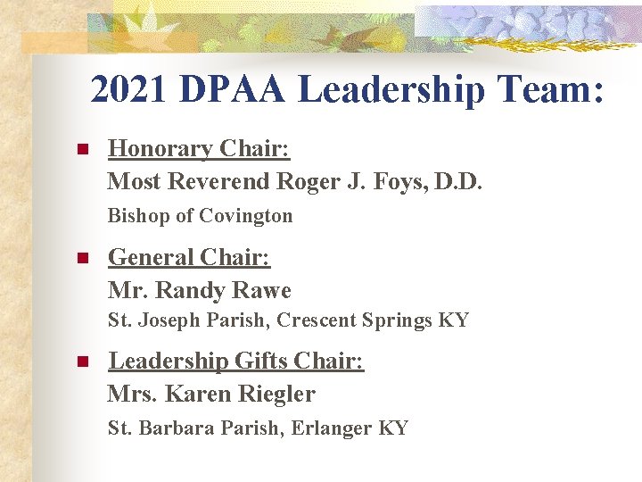 2021 DPAA Leadership Team: n Honorary Chair: Most Reverend Roger J. Foys, D. D.