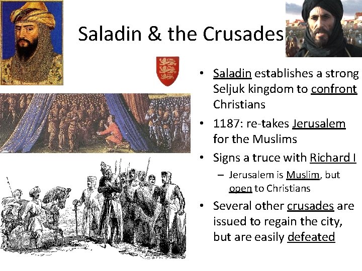 Saladin & the Crusades • Saladin establishes a strong Seljuk kingdom to confront Christians