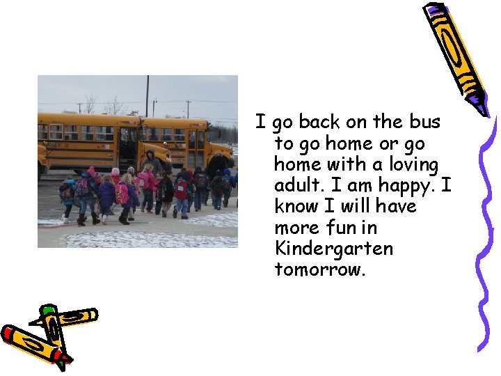 I go back on the bus to go home or go home with a