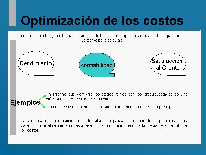 Optimización de los costos Los presupuestos y la información precisa de los costos proporcionan