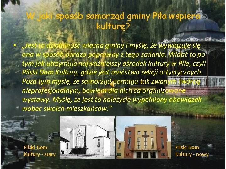 W jaki sposób samorząd gminy Piła wspiera kulturę? • „Jest to działalność własna gminy