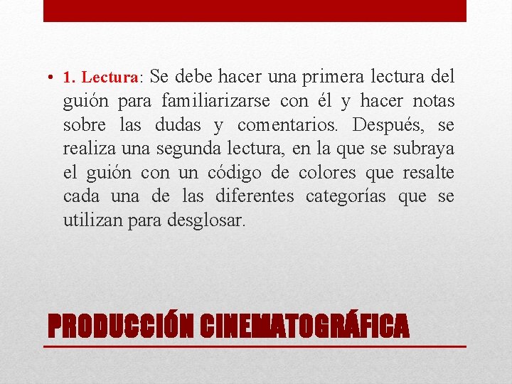  • 1. Lectura: Se debe hacer una primera lectura del guión para familiarizarse