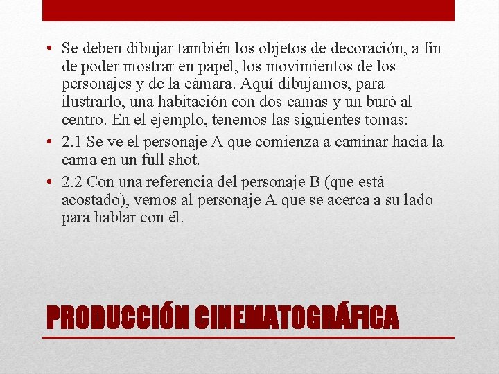  • Se deben dibujar también los objetos de decoración, a fin de poder