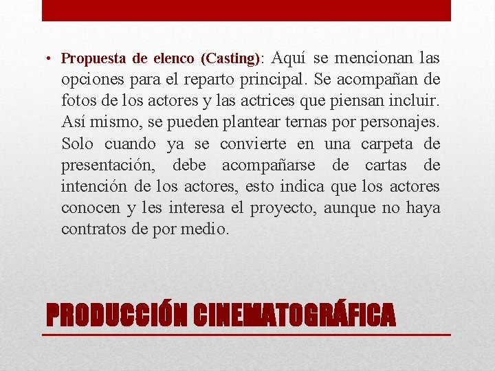  • Propuesta de elenco (Casting): Aquí se mencionan las opciones para el reparto