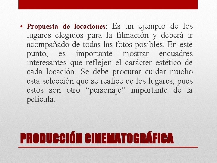  • Propuesta de locaciones: Es un ejemplo de los lugares elegidos para la