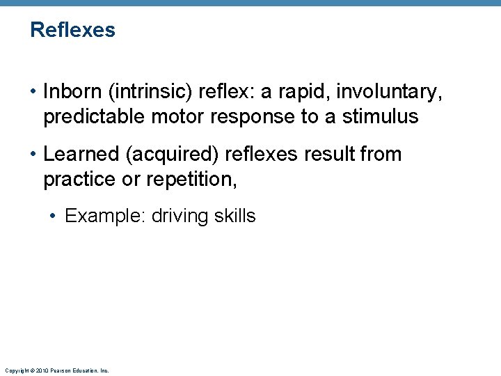 Reflexes • Inborn (intrinsic) reflex: a rapid, involuntary, predictable motor response to a stimulus