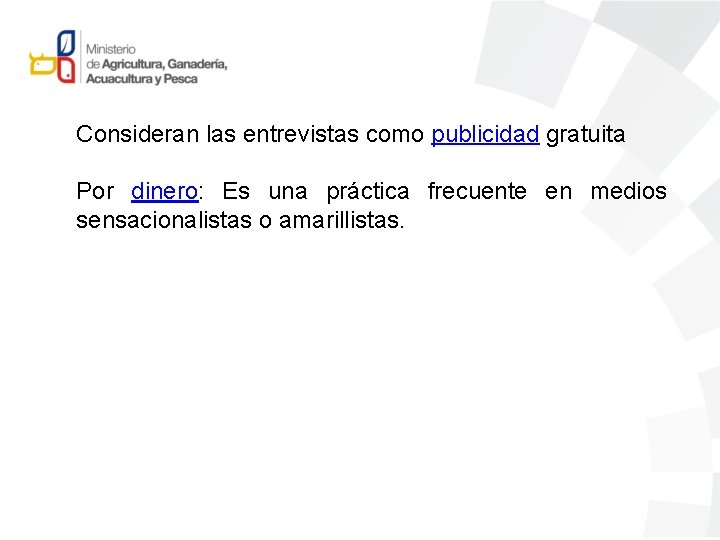 Consideran las entrevistas como publicidad gratuita Por dinero: Es una práctica frecuente en medios