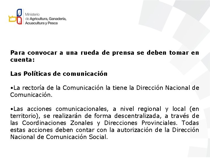 Para convocar a una rueda de prensa se deben tomar en cuenta: Las Políticas