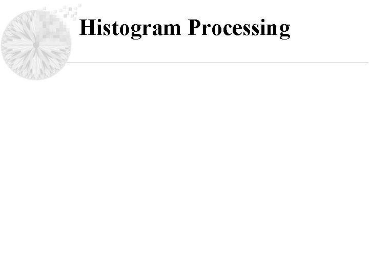 Histogram Processing 