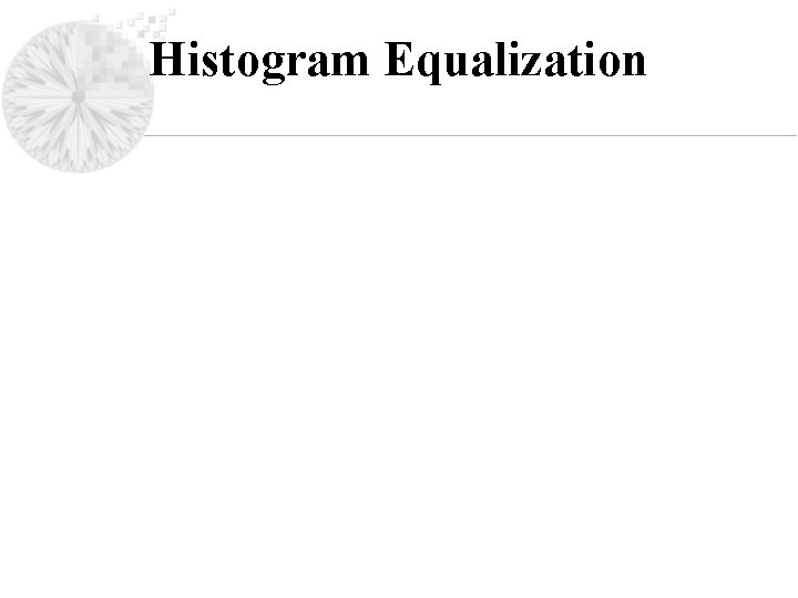 Histogram Equalization 