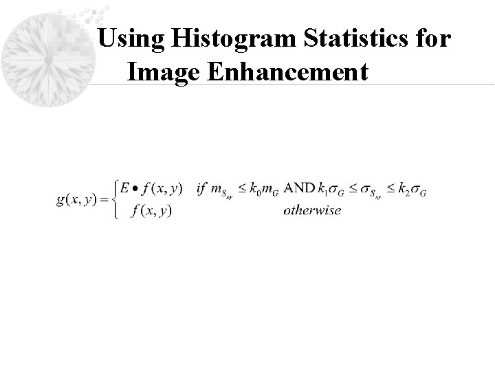 Using Histogram Statistics for Image Enhancement 