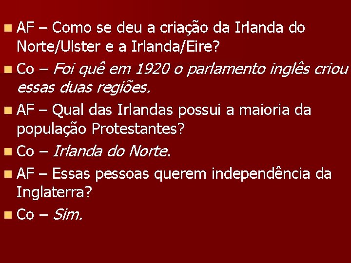 n AF – Como se deu a criação da Irlanda do Norte/Ulster e a