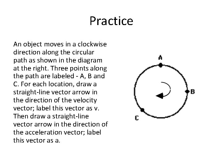 Practice An object moves in a clockwise direction along the circular path as shown