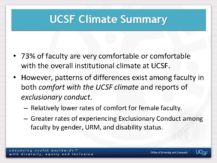 UCSF Climate Summary • 73% of faculty are very comfortable or comfortable with the