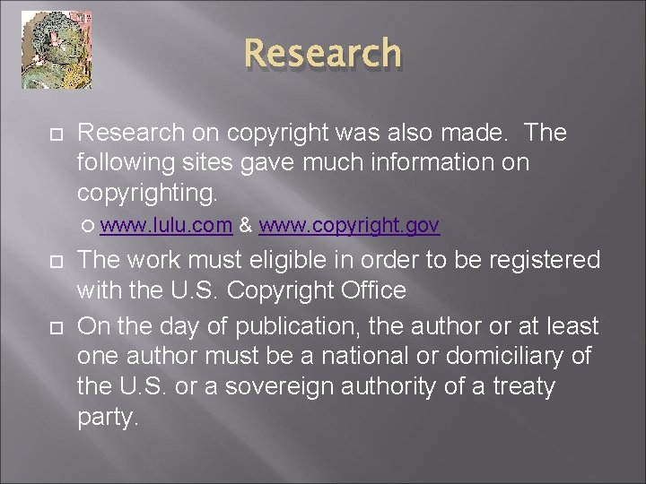 Research on copyright was also made. The following sites gave much information on copyrighting.