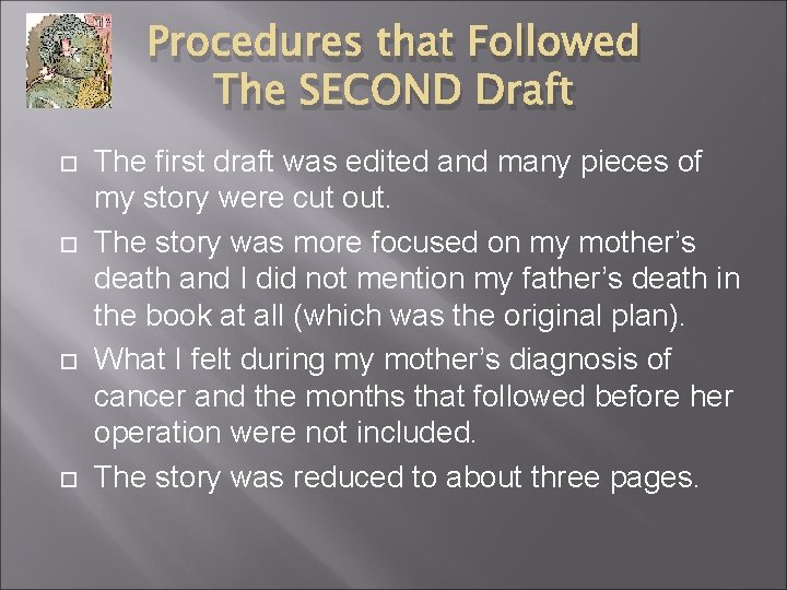 Procedures that Followed The SECOND Draft The first draft was edited and many pieces