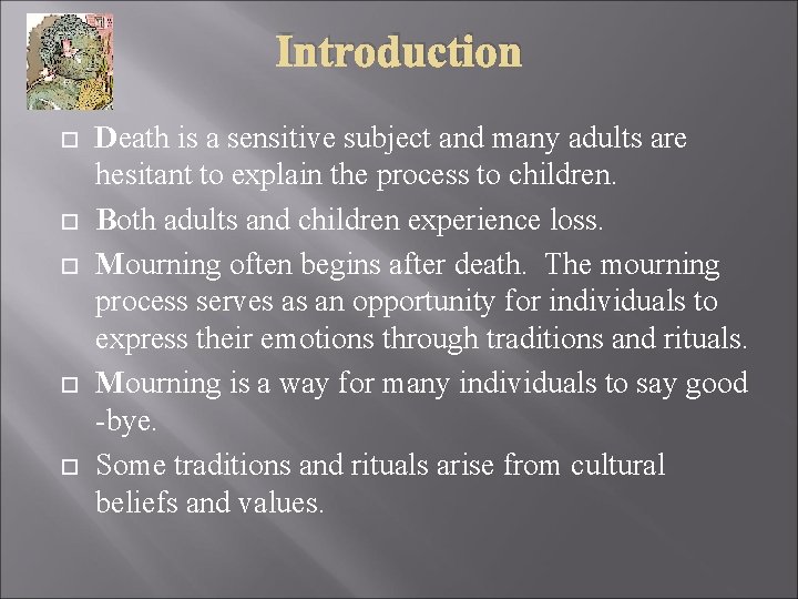 Introduction Death is a sensitive subject and many adults are hesitant to explain the